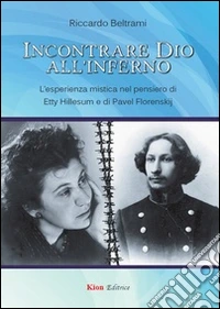 Incontrare Dio all'inferno libro