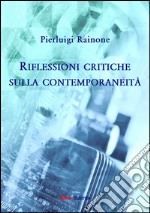 Riflessioni critiche sulla contemporaneitÃ  libro