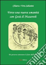 Verso una nuova umanitÃ  con GesÃ¹ di Nazareth