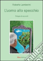 L'uomo allo specchio libro