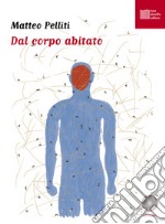 Dal corpo abitato. Con CD Audio libro