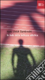 In lode della bellezza atletica libro