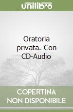 Oratoria privata. Con CD-Audio libro