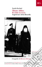 Monte Athos. Il cielo in terra. Esperienze della filosofia libro