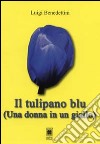 Il tulipano blu. Una donna in un giallo libro