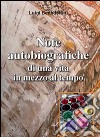 Note autobiografiche di una vita in mezzo al tempo libro