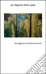 La stagione delle cicale. Scenegggiatura