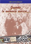 Quando la memoria storica... libro