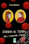 Sorrisi al tempo del corona virus libro di Biancani Franco