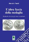 L'altra faccia della medaglia. (Memorie di un fu giovane ottantenne) libro