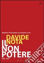 Il non potere (2002-2013) libro