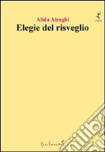 Elegie del risveglio libro