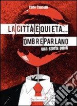 La città è quieta... Ombre parlano. Una storia punk libro