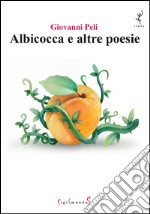 Albicocca e altre poesie libro