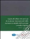 Guida all'utilizzo dei principi di revisione internazionali nella revisione contabile delle piccole e medie imprese. Vol. 2: Guida pratica libro