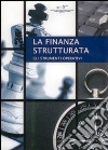 Finanza strutturata. Gli strumenti operativi libro