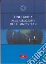 Linee guida alla redazione del business plan libro