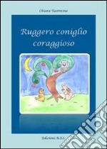 Ruggero coniglio coraggioso