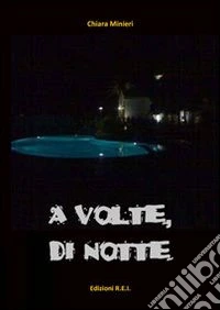 A volte, di notte libro