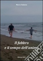 Il fabbro e il tempo dell'anima libro