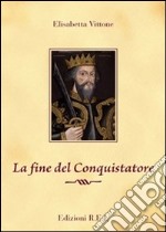 La fine del conquistatore libro