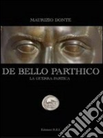 De Bello Parthico-La guerra Partica libro