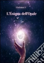 L'enigma dell'opale libro