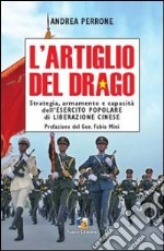 L'artiglio del drago. Strategia, armamento e capacità dell'esercito popolare di liberazione cinese