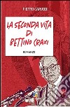 La seconda vita di Bettino Craxi libro