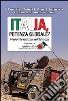 Italia, potenza globale? Il ruolo internazionale dell'Italia oggi libro