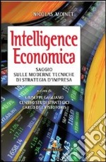 Intelligence economica. Saggio sulle moderne tecniche di strategia d'impresa libro