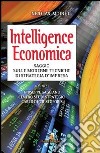 Intelligence economica. Saggio sulle moderne tecniche di strategia d'impresa libro