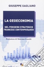 La geoeconomia. Nel pensiero strategico francese contemporaneo libro