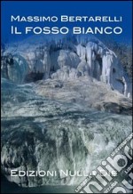 Il fosso bianco libro