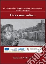 C'era una volta libro