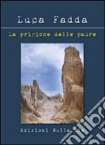 La prigione delle paure libro