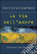 La via dell'amore libro