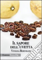 Il sapore dell'uvetta libro