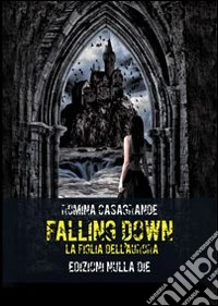 Falling down. La figlia dell'Aurora