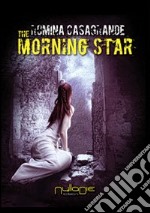 The morning star. Ediz. italiana libro