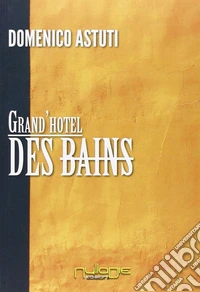 Grand'Hotel Des Bains libro
