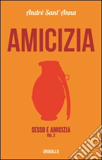 Amicizia. Sesso & amicizia