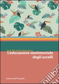 L'educazione sentimentale degli uccelli