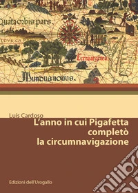 L'anno in cui Pigafetta completò la circumnavigazione libro