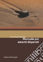 Manuale per amanti disperati libro