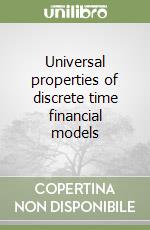 Universal properties of discrete time financial models libro