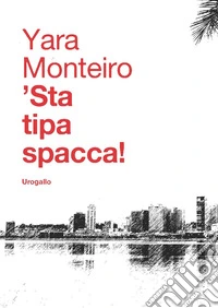 Sta tipa spacca! libro