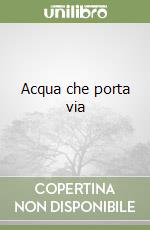 Acqua che porta via