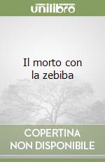 Il morto con la zebiba libro