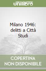 Milano 1946: delitti a Città Studi